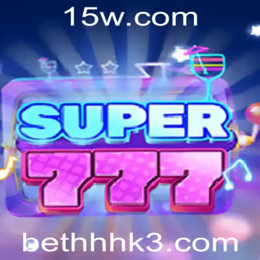 Explorando o Universo Emocionante de Super777 e BetHHH